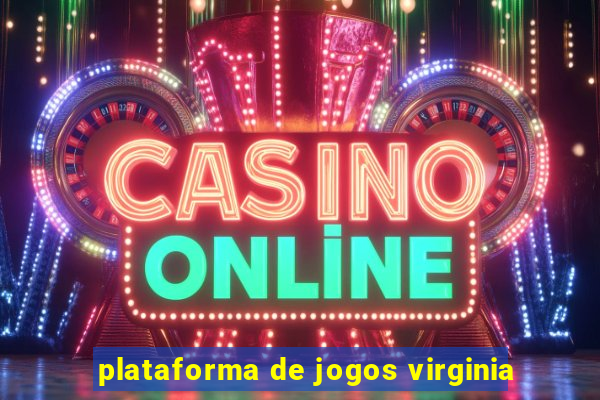 plataforma de jogos virginia